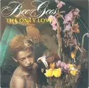 7inch Vinyl Single - Bee Gees - The Only Love