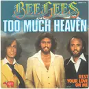 7inch Vinyl Single - Bee Gees - Too Much Heaven / Rest Your Love On Me