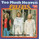 7inch Vinyl Single - Bee Gees - Too Much Heaven / Rest Your Love On Me