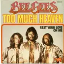 7inch Vinyl Single - Bee Gees - Too Much Heaven / Rest Your Love On Me