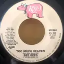 7inch Vinyl Single - Bee Gees - Too Much Heaven