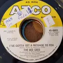 7inch Vinyl Single - Bee Gees - I've Gotta Get A Message To You / Kitty Can