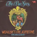 7inch Vinyl Single - Bee Gees - Wouldn't I Be Someone / King And Country