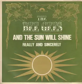 Bee Gees - And The Sun Will Shine / Really And Sincerely