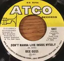 7inch Vinyl Single - Bee Gees - Don't Wanna Live Inside Myself / Walking Back To Waterloo
