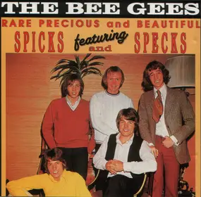 Bee Gees - Rare, Precious And Beautiful Featuring Spicks And Specks