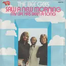 7inch Vinyl Single - Bee Gees - Saw A New Morning