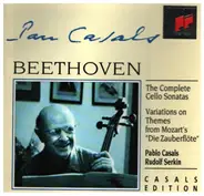 Beethoven (Casals) - The Complete Cello Sonatas / 'Zauberflöte'-Variations