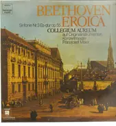 Beethoven/ Collegium Aureum, Franzjosef Maier - Sinfonie Nr.3 Es-dur op.55 ' Eroica'
