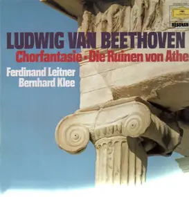 Ludwig Van Beethoven - Chorfantasie, Die Ruinen von Athen,, Ferdinand Leitner, Bernhard Klee