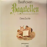 Beethoven - Bagatellen für Klavier op. 33, 119, 126,, Dieter Zechlin