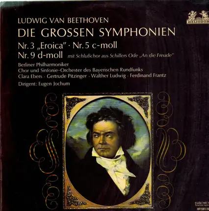 Beethoven / Berliner Philharmoniker , Chor Des Bayerischen Rundfunks - Beethoven - Die Grossen Symphonien Nr.3 'Eroica' * Nr.5 c-moll * Nr. 9 d-moll