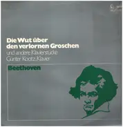 Beethoven / Günter Kootz - Die Wut über den verlornen Groschen und andere Klavierstücke