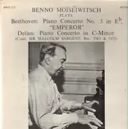 Beethoven / Delius - Piano Concerto No. 5 'Emperor' / Piano Concerto in C-Minor