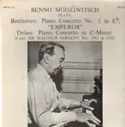 Beethoven / Delius - Piano Concerto No. 5 'Emperor' / Piano Concerto in C-Minor