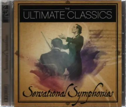 Beethoven / Dvorak / Mozart / Tchaikovsky / Mahler a.o. - The Ultimate Classics (Sensational Symphonies)