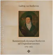 Beethoven - Kammermusik des jungen Beethoven auf Originalinstrumenten