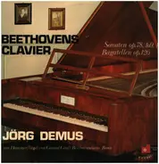 Beethoven / Jörg Demus - Beethovens Clavier (Sonaten Op. 78, 109, 110 / Bagatellen Op. 126)