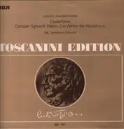 Beethoven (Toscanini) - Ouvertüren Coriolan / Egmont / Fidelio / Die Weihe des Hauses u.a.