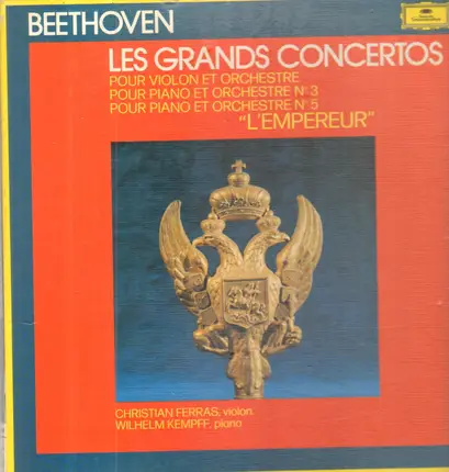 Beethoven - Les Grands Concertos  Pour Violin Et Orchestre / Pour Piano Et Orchestre N° 3 / Pour Piano Et Orche