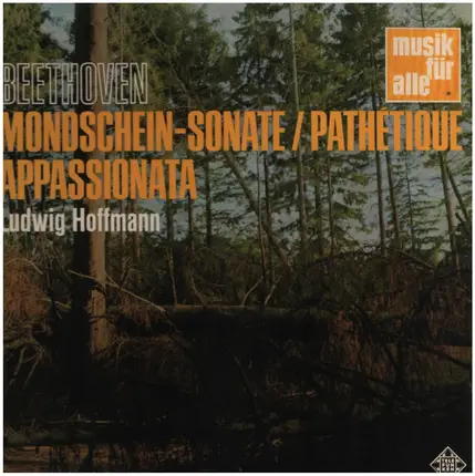 Beethoven/ Ludwig Hoffmann - Mondschein-Sonate/Pathétique/ Appassionata