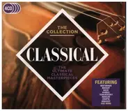 Beethoven / Mozart / Bach a.o. - Classical - The Collection