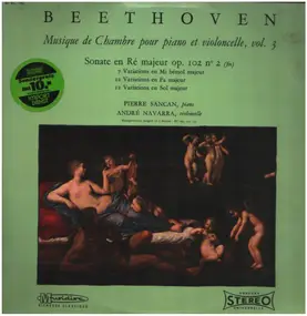 Ludwig Van Beethoven - Musique de Chambre pour piano et violoncelle, vol. 3