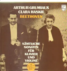 Ludwig Van Beethoven - Sämtliche Sonaten für Klavier und Violine (Grumiaux, Haskil)
