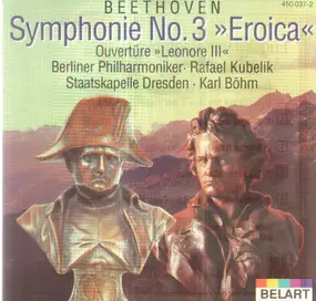 Ludwig Van Beethoven - Symphonie No. 3 'Eroica' / Ouvertüre 'Leonore III'