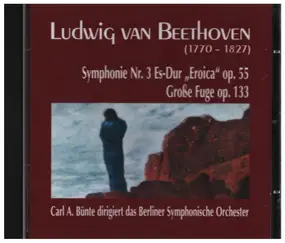 Ludwig Van Beethoven - Symphonie Nr. 3 / Große Fuge