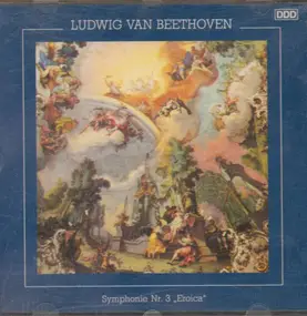 Ludwig Van Beethoven - Symphony No.3 In E Flat, Op.55 'Eroica'