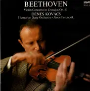 Beethoven - Violin Concerto In D Major, Op. 61 (Dénes Kovács, János Ferencsik)