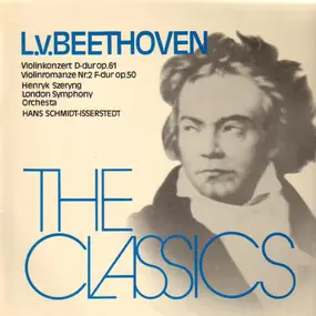 Ludwig Van Beethoven - Violinkonzert D-dur, Violinromanze Nr. 2 F-dur (The Classics)