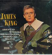 Beethoven, Weber, Wagner/ James King a. o. - Arien und Monologe von Beethoven, Weber und Wagner