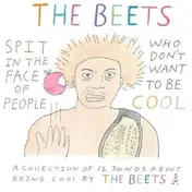 The Beets - Spit In the Face of People Who Don't Want To Be Cool LP
