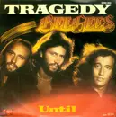 7'' - Bee Gees - Tragedy/Until
