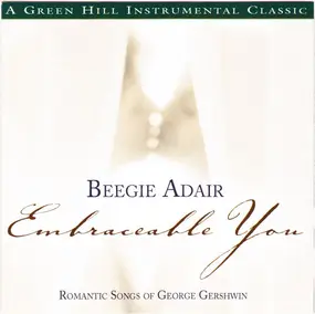 Beegie Adair - Embraceable You (Romantic Songs Of George Gershwin)