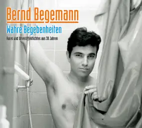 BEGEMANN,BERND - Wahre Begebenheiten