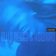 Ellis Beggs & Howard - Big Bubbles, No Troubles