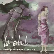B'ehl - Only a Paper Moon