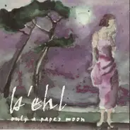 B'ehl - Only a Paper Moon