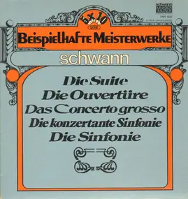 Beispielhafte Meisterwerke - Suite/Ouvertüre/Concerto grosso/konzertante Sinfonie/Sinfonie