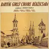 LP - Bartók / Kodály / Lajos a.o. - Bartók Girls' Choire Békéscsaba