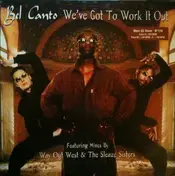 Bel Canto - We've Got To Work It Out
