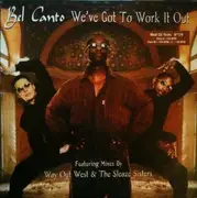 12inch Vinyl Single - Bel Canto - We've Got To Work It Out