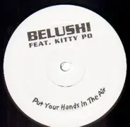 Belushi Feat. Kitty Po - Put Your Hands In The Air