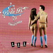 Bela B. Featuring Charlotte Roche - 1. ... 2. ... 3. ...
