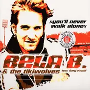 Bela B. & The Tikiwolves Feat. Gary Schmalzl - You'll Never Walk Alone