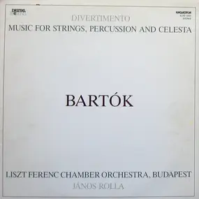 Béla Bartók - Music For Strings, Percussion And Celesta / Divertimento