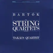 Béla Bartók - Takács Quartet - The String Quartets - Complete